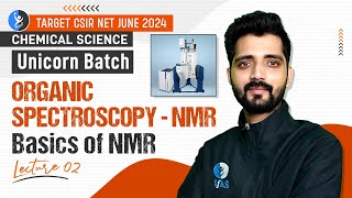 Basic Of NMR Spectroscopy  Organic Spectroscopy NMR  CSIR NET June 2024  Unicorn Batch L2  IFAS [upl. by Huntingdon]