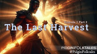 Episode 1  part 2  The Last Harvest [upl. by Arnelle]