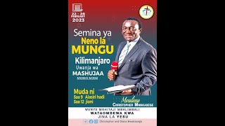 MWL CHRISTOPHER MWAKASEGE SEMINA YA NENO LA MUNGU KILIMANJARO  Day 2 Tar 2322023 [upl. by Hurff]