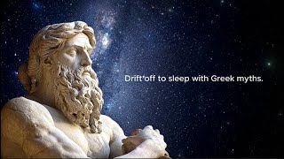 Drift Off to Greek Myths Relaxing 1Hour Bedtime Story for Sleep [upl. by Ynalem]