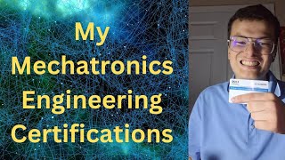 My Mechatronics Engineering Certifications [upl. by Irv]