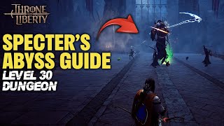 Throne and Liberty Specters Abyss Guide  Level 30 Dungeon Guide [upl. by Sedgewake]