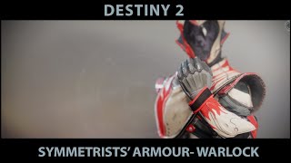 Destiny 2 Symmetrists Warlock Armour Set [upl. by Francesca]