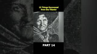 15 Terrifying Things Recovered from the Titanic Part 14 [upl. by Tennos]