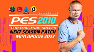 PES 2010  NEXT SEASON PATCH 2023 MINI UPDATE  122122  PC [upl. by Vannie]