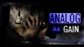 ANALOG GAIN Effect  AFTER EFFECTS Tutorial Not Beginner Friendly [upl. by Aohk486]