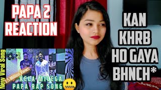 Papa rap song 2 kela Milega reaction saemy song reaction  reaction on papa rap song 2 saemy [upl. by Bertrand132]