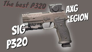 The Sig P320 AXG Legion Is this the best p320 Yes Yes it is 🤷🏾‍♂️ [upl. by Adigirb]