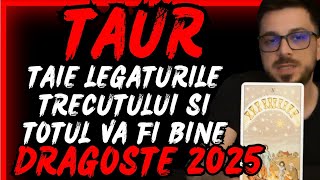 TAUR 2025 DRAGOSTE  HOROSCOP TAUR DRAGOSTE 2025 PREVIZIUNI TAUR 2025 PREDICTII TAUR 2025  TAROT [upl. by Mchale595]