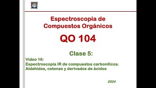 QO 104Video 16Clase 5 Espectroscopía IR de compuestos carbonílicos [upl. by Earleen]