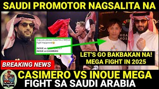 BREAKING SAUDI Sports PROMOTER REQUESTED CASIMERO vs INOUE MEGA Fight Saudi Arabia sa 2025 [upl. by Nileek]