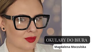 Okulary do biura  Magdalena Moczulska [upl. by Helms884]