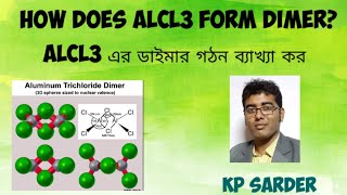 অ‍্যালুমিনিয়াম ক্লোরাইড ডাইমার গঠন করে কেন  Dimer of AlCl3 [upl. by Chantalle]