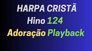 HARPA CRISTÃ Hino 124 Adoração Playback  ARPA CRISTÃ Ino 124 Adoração Playback🎼 [upl. by Oiramed921]