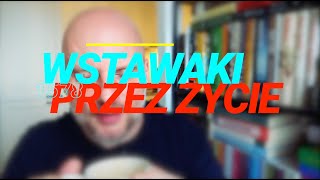 Wstawaki 1578 Przez życie [upl. by Hilliary]