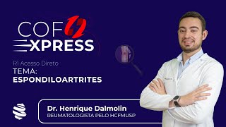 COFEXPRESS  Espondiloartrites Com Dr Henrique Dalmolin [upl. by Kimberley424]