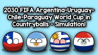 2030 FIFA ArgentinaUruguayChileParaguay World Cup in Countryballs [upl. by Malcolm823]