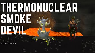 OSRS Thermonuclear Smoke Devil Boss Fight For Beginners Melee [upl. by Greenland]