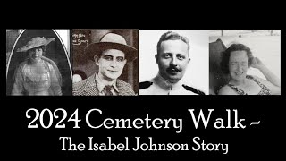 2024 Cemetery Walk The Isabel Johnson Story [upl. by Eked526]