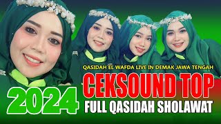 FULL CEKSOUND KASIDAH SHOLAWAT TOP AUDIO 2024  EL WAFDA DEMAK JAWA TENGAH [upl. by Noll]