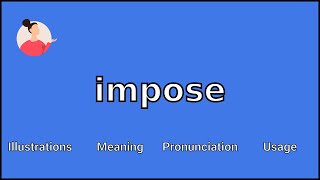 IMPOSE  Meaning and Pronunciation [upl. by Oiril]