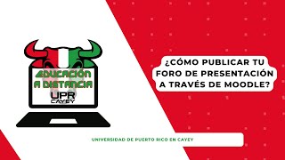 ¿Cómo publicar tu Foro de presentación en Moodle [upl. by Ettigdirb760]