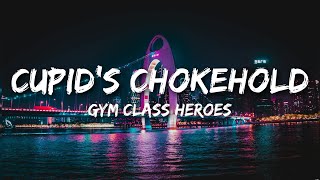 Gym Class Heroes  Take a look at my girlfriend Cupids Chokehold Lyrics [upl. by Ueik]