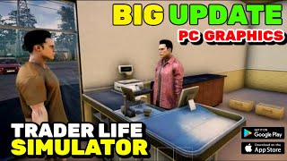 Big Update Trader Life Simulator Mobile  Graphics Like Pc [upl. by Tsenre]