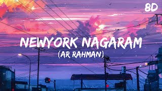 Newyork Nagaram Song 8D  AR Rahman [upl. by Candace]