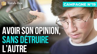 Campagne n°19  Avoir son opinion mais sans détruire l’autre [upl. by Priscilla474]