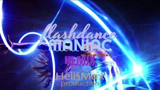 MANIAC flashdance  Remix 2022  Hell§Max production [upl. by Krm]