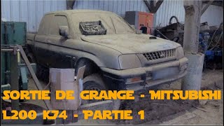 Mitsubishi L200 K74  Partie 1  Sortie de grange [upl. by Portia]