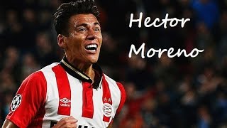 Hector Moreno ►El Tractor ● 1516 ● PSV Eindhoven ● ᴴᴰ [upl. by Feerahs]