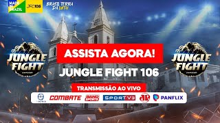 AO VIVO  JUNGLE FIGHT 106  EVENTO COMPLETO [upl. by Anerda]