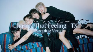 Chasing That Feeling TXT Sleeping Ver [upl. by Folberth]