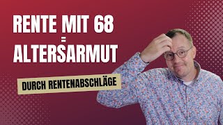 Altersarmut Knallharte Rentenabschläge durch Rente mit 68 [upl. by Roderich]