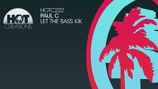 Paul C  Let The Bass Kik [upl. by Ylagam]