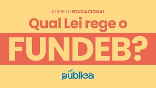 FUNDEB É ESSA LEI QUE PROFISSIONAIS DA EDUCAÇÃO DEVEM USAR PRA TIRAR DÚVIDAS  DIREITO EDUCACIONAL [upl. by Stanislas742]