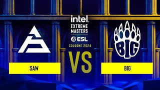 sAw vs BIG  IEM Cologne 2024  Playin [upl. by Ahsiemaj956]