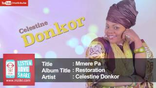 Mmere Pa  Celestine Donkor  Official HQ Audio [upl. by Priscilla111]