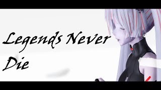 MMD Legends Never Die  Motion Original Dl [upl. by Eeb165]