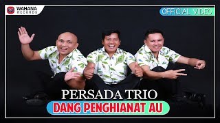 Persada Trio  Dang Penghianat Au Official Video  Lagu Batak Terpopuler [upl. by Edwyna]