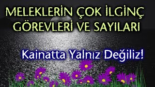 MELEKLERİN ÇOK İLGİNÇ GÖREVLERİ VE SAYILARI  YALNIZ DEĞİLİZ KAİNATTA [upl. by Yrrab]