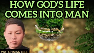 HOW TO RECEIVE THE LIFE OF GOD  WATCHMAN NEE [upl. by Aerona]