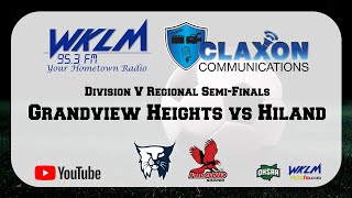 Grandview Heights vs Hiland  OHSAA Boys Soccer Div V Regional SemiFinals from WKLM 953 FM [upl. by Burny576]