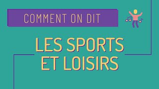 Comment on dit 7 les sports loisirs et activités 🏓🚴🎨 [upl. by Ycaj]