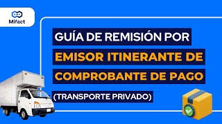 ¿Cómo emitir una Guía con motivo quotEmisor Itinerante de Comprobante de Pagoquot con transporte privado [upl. by Ardnalac]