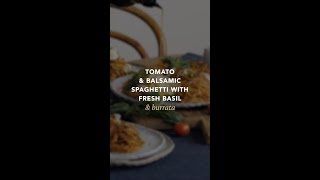 Tomato amp Balsamic Spaghetti with Fresh Basil amp Burrata [upl. by Rickard356]