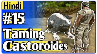 Taming Castoroides and Making Fabricator  Part 15  Ark survival evolved mobile  Hindi  StyLEX [upl. by Alurd]