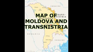 MAP OF MOLDOVA AND TRANSNISTRIA [upl. by Erdda]